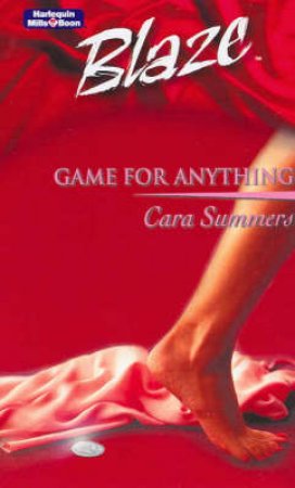 Blaze: Game For Anything by Cara Summers