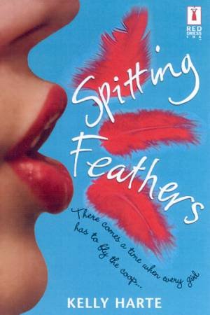 Spitting Feathers by Kelly Harte