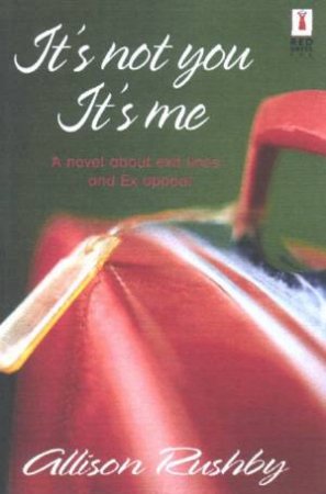 It's Not You, It's Me by Allison Rushby