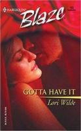 Gotta Have It by Lori Wilde