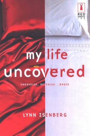 My Life Uncovered by Lynn Isenberg