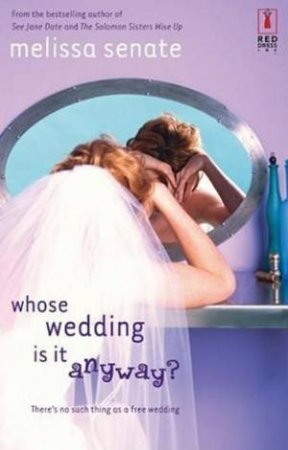 Whose Wedding Is It Anyway? by Melissa Senate