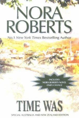 Time Was / Times Change by Nora Roberts