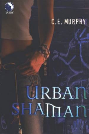 Urban Shaman by C E Murphy