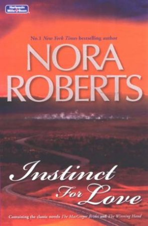 Instinct For Love: The MacGregor Brides / The Winning Hand by Nora Roberts