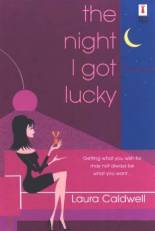 The Night I Got Lucky by Laura Caldwell