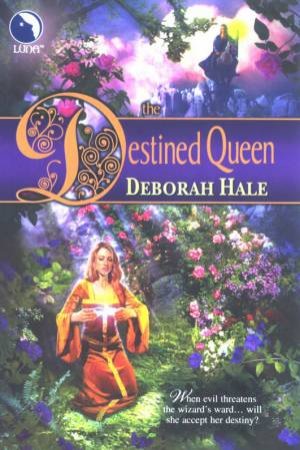 The Destined Queen by Deborah Hale