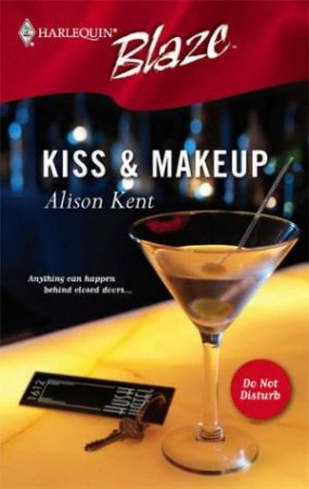 Blaze: Kiss & Makeup by Alison Kent