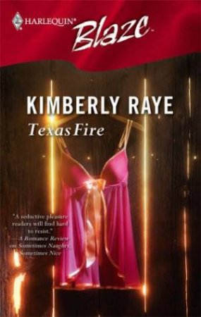 Blaze: Texas Fire by Kimberly Raye