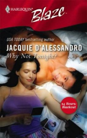 Blaze: Why Not Tonight? by Jacquie D'alessandro