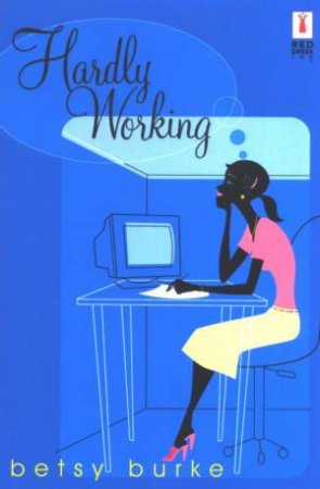 Hardly Working by Betsy Burke