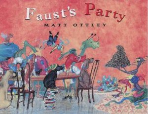 Faust's Party by Matt Ottley