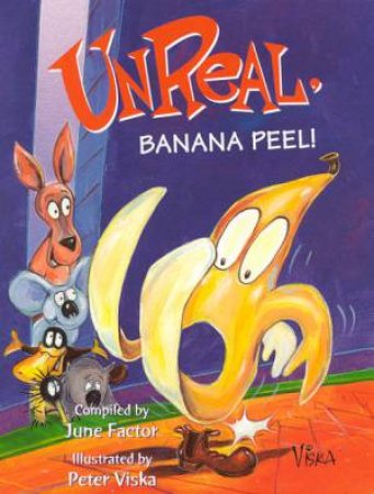 Unreal, Banana Peel! by June Factor