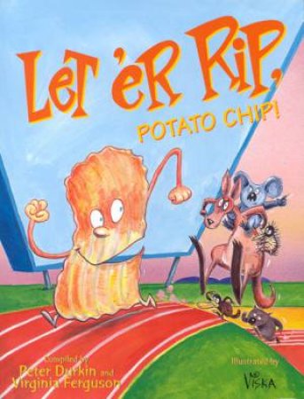 Let 'Er Rip, Potato Chip! by Peter Durkin & Virginia Ferguson