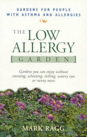 The Low Allergy Garden by Dr Mark Ragg