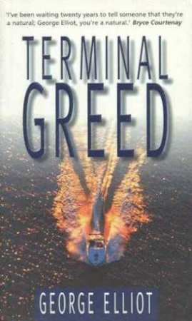 Terminal Greed by George Elliot