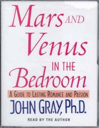 Mars And Venus In The Bedroom - Cassette by John Gray