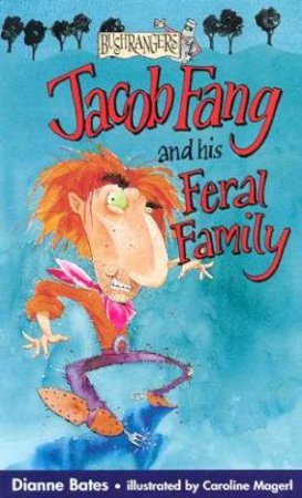 Jacob Fang And His Feral Family by Dianne Bates