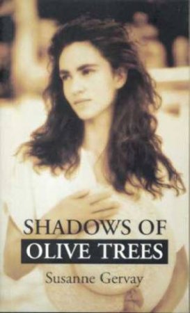 Shadows Of Olive Trees by Susanne Gervay