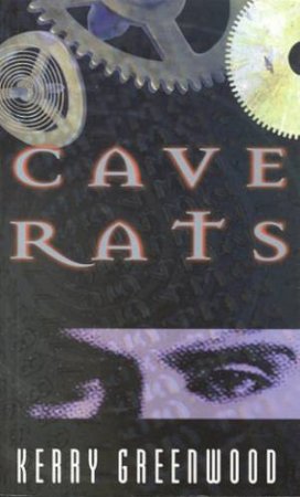 Cave Rats by Kerry Greenwood