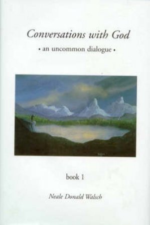 Conversations With God: Book 1 by Neale Donald Walsch