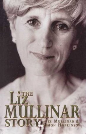 The Liz Mullinar Story by Liz Mullinar & Simon Hopkinson