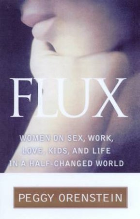 Flux by Peggy Orenstein