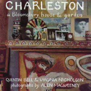 Charleston by Quentin Bell & Virginia Nicholson