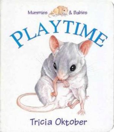 Mummies & Babies: Playtime by Tricia Oktober