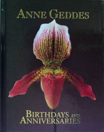 Anne Geddes Birthdays And Anniversaries by Anne Geddes