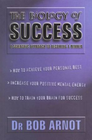 The Biology of Success by Dr Bob Arnot