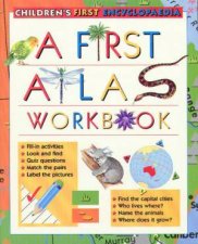 Childrens First Encyclopaedia A First Atlas Workbook