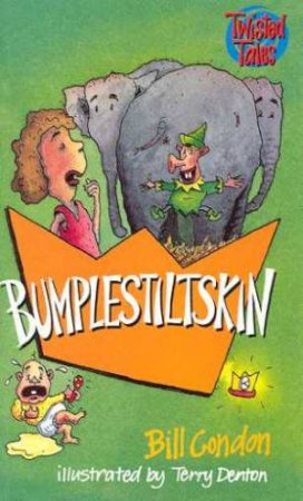 Twisted Tales: Bumplestiltskin by Bill Condon