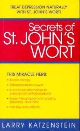 Secrets of St.John's Wort by Larry Katzenstein