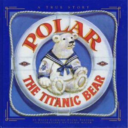 Polar The Titanic Bear by Daisy Corning