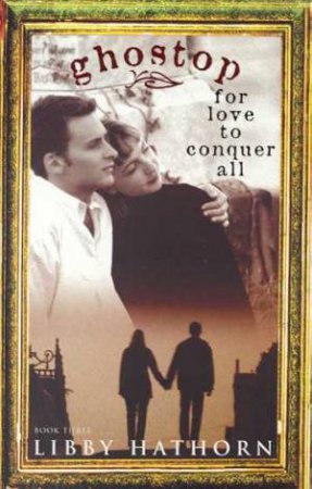 For Love To Conquer All by Libby Hathorn