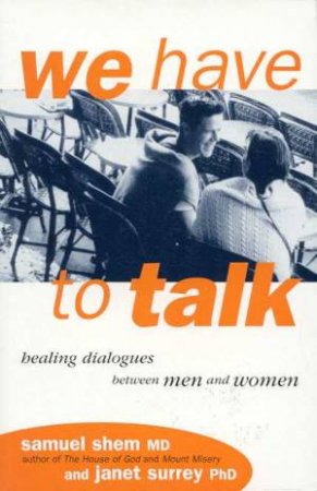 We Have To Talk by Dr Samuel Shem & Janet Surrey