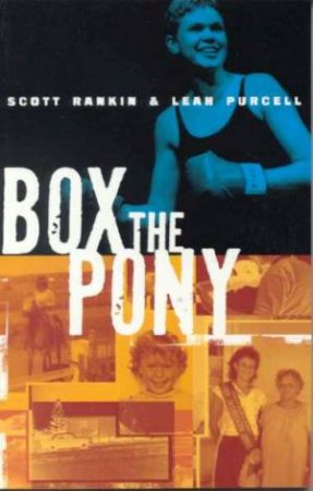 Leah Purcell: Box The Pony by Scott Rankin & Leah Purcell