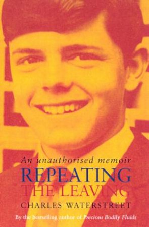 Repeating The Leaving by Charles Waterstreet