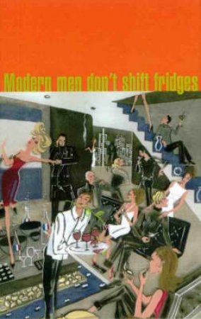 Modern Men Don't Shift Fridges by Meg Stewart