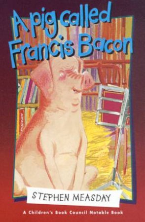 A Pig Called Francis Bacon by Stephen Measday