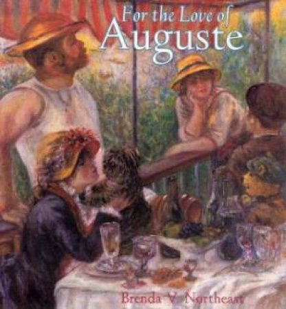 For The Love Of Auguste by Brenda V Northeast