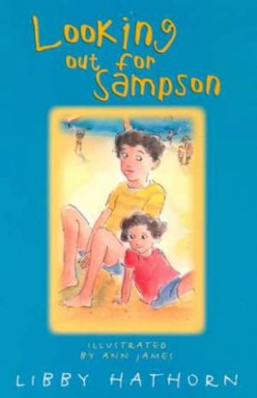 Looking Out For Sampson by Libby Hathorn