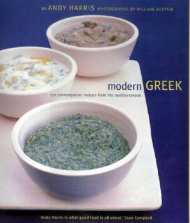 Modern Greek: Healthy Mediterranean Cooking by Andy Harris