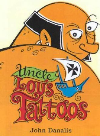 Uncle Lou's Tattoos by John Danalis