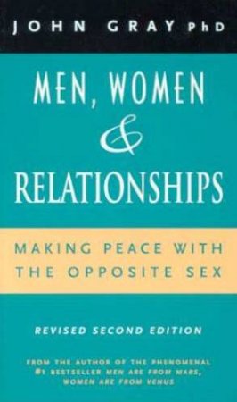 Men, Women & Relationships by John Gray