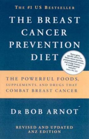 The Breast Cancer Prevention Diet by Dr Bob Arnot