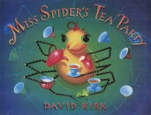 Miss Spider's Tea Party by David Kirk