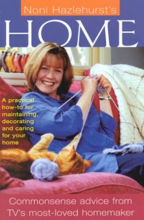 Noni Hazlehurst's Home by Noni Hazlehurst