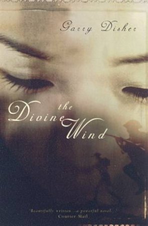 The Divine Wind by Garry Disher